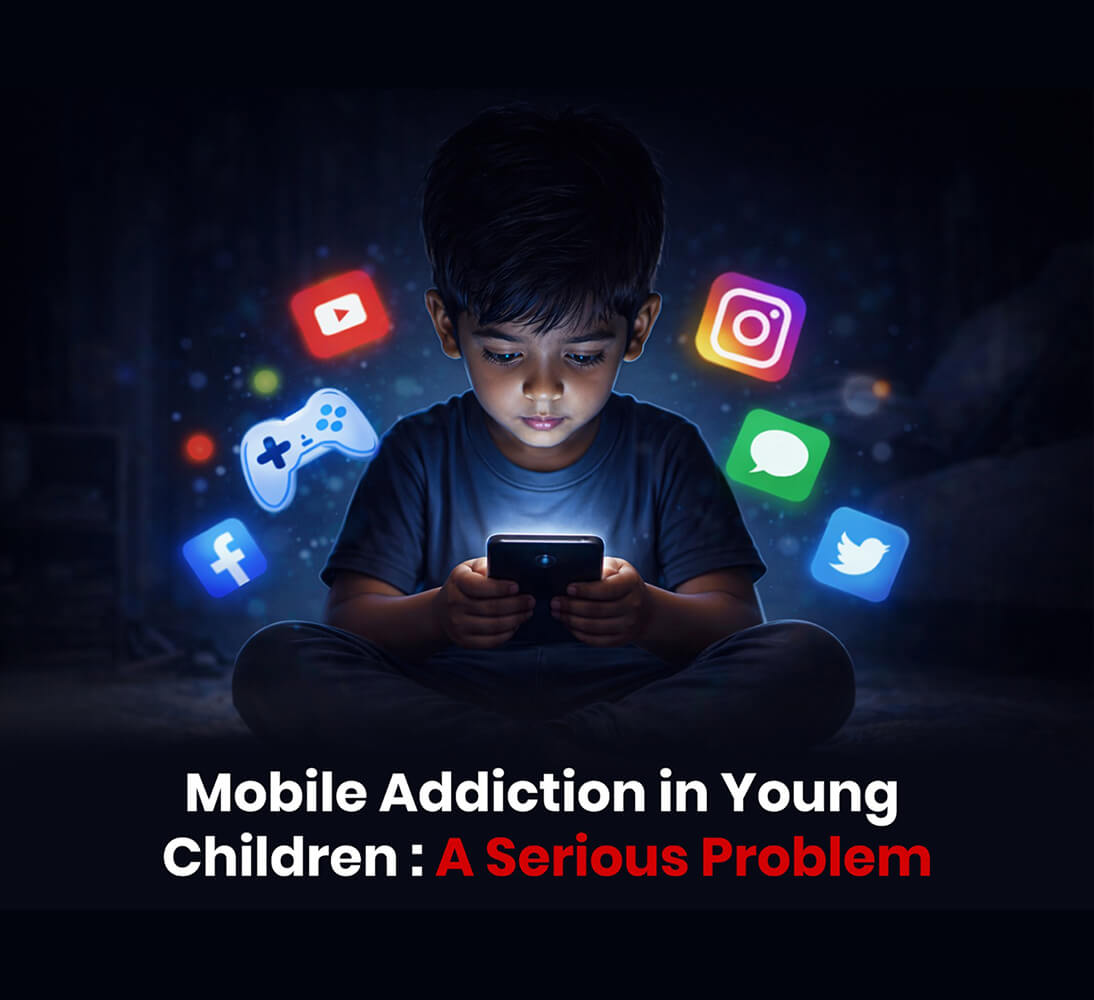 Mobile Addiction in Young Children: A Serious Problem 