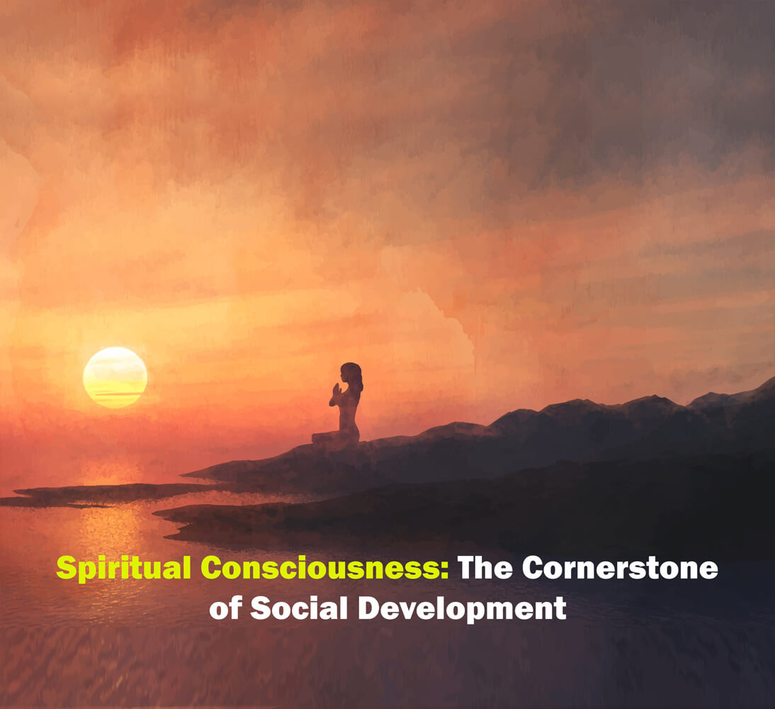 Spiritual Consciousness: The Cornerstone of Social Development